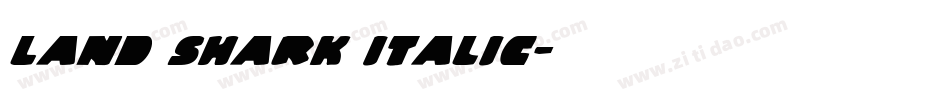 Land Shark Italic字体转换